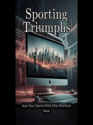 cover image of Sporting Triumphs Ace Your Game With Elite Workout Gear